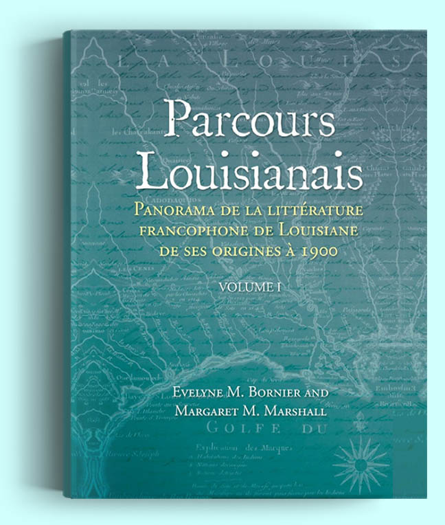 Parcours Louisianais: Panorama de la littérature francophone de Louisiane de ses origines à 1900