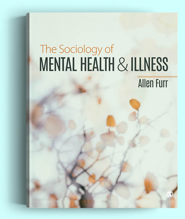 The Sociology of Mental Health and Illness
