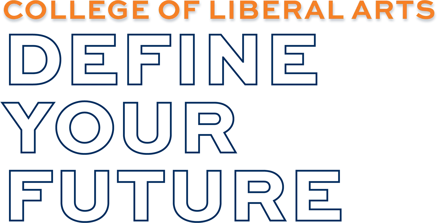 College of Liberal Arts Define Your Future