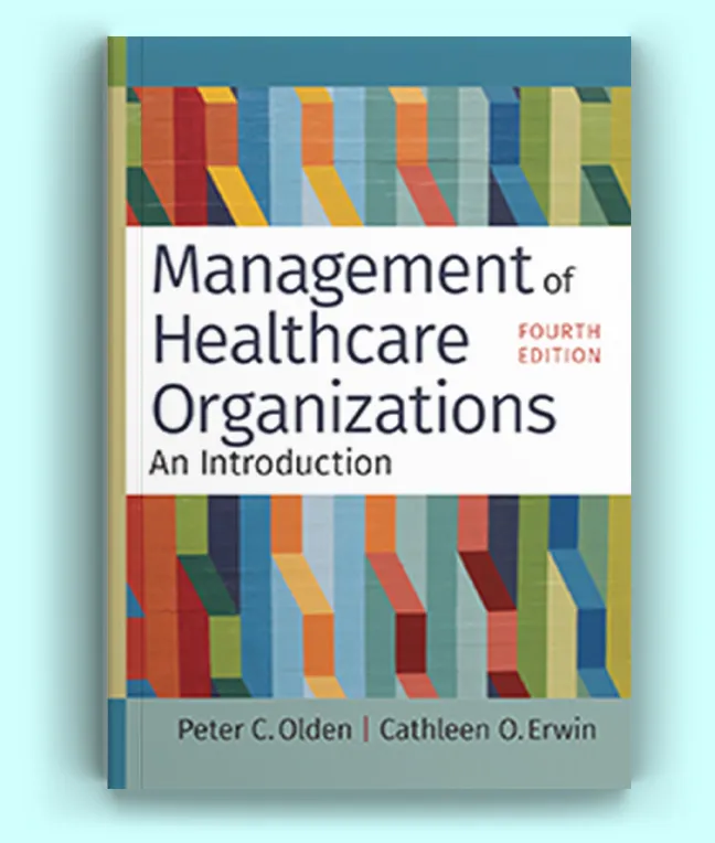 Management of Healthcare Organizations: An Introduction, 4th ed.