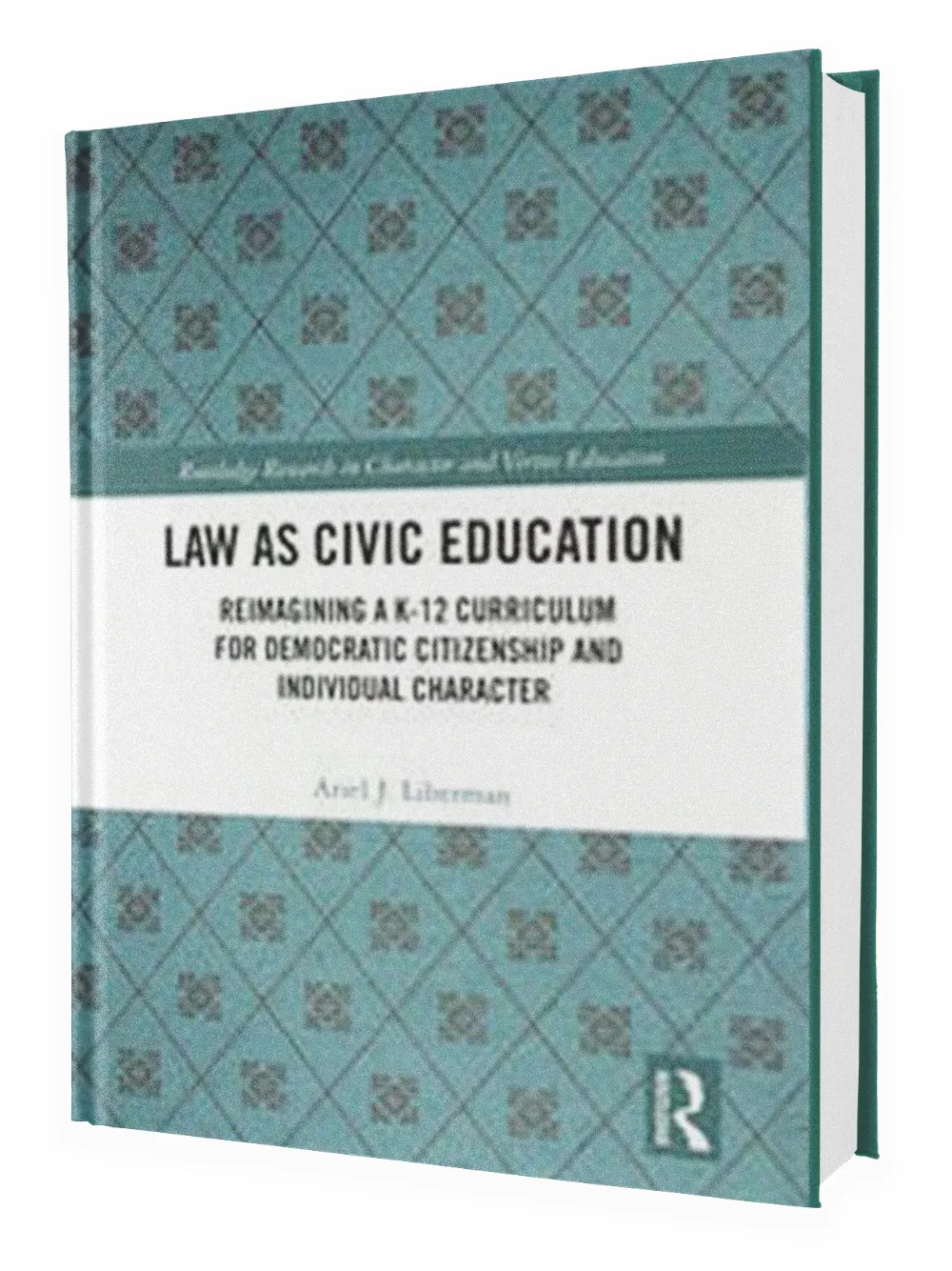 Book cover of Law as Civic Education by Ariel J. Lilberman. The design features a teal patterned background with a white central panel for the title text, conveying an academic and structured tone.