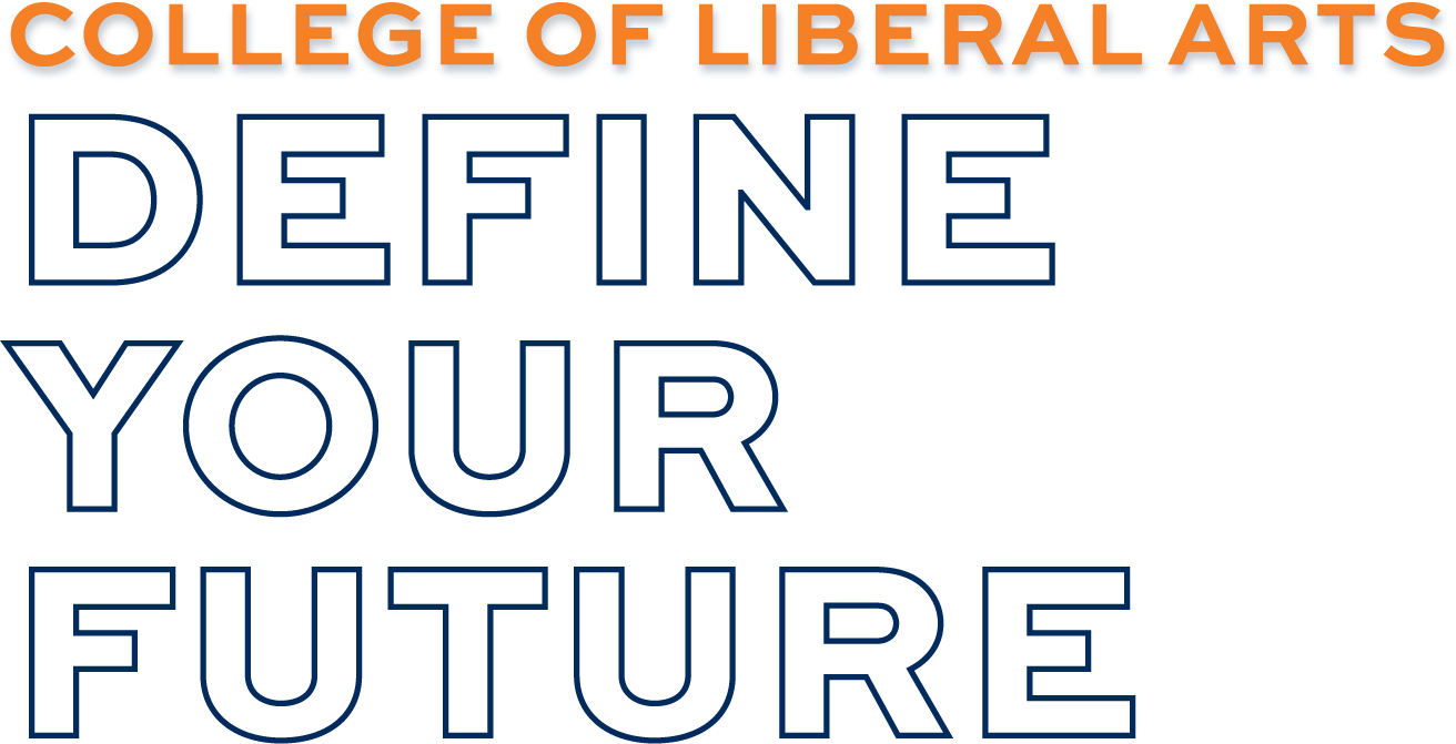 College of Liberal Arts Define Your Future